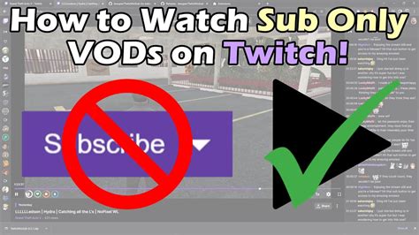 is there a way to watch twitch vods that are “sub only” without。